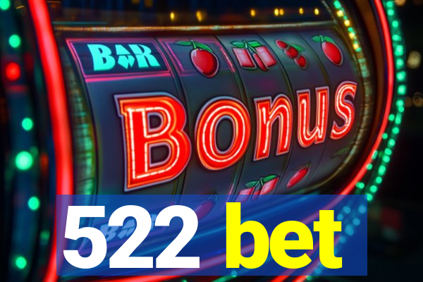 522 bet